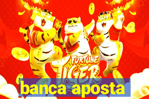 banca aposta